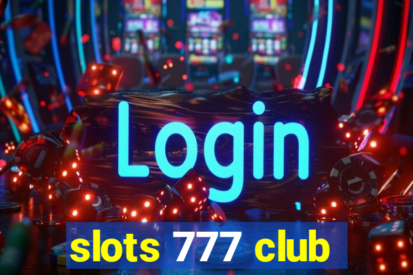 slots 777 club